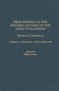 Proceedings in the Opening Session of the Long Parliament