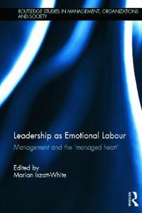 Leadership As Emotional Labour