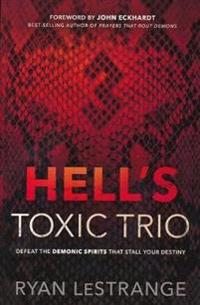 Hell's Toxic Trio: Defeat the Demonic Spirits That Stall Your Destiny