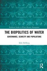 The Biopolitics of Water: Governance, Scarcity and Populations