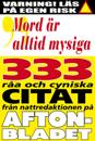 Citatboken 3. Mord är alltid mysiga – och 333 andra råa citat från nattredaktionen på Aftonbladet