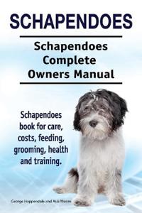 Schapendoes. Schapendoes Complete Owners Manual. Schapendoes Book for Care, Costs, Feeding, Grooming, Health and Training.