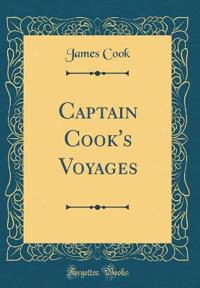 Captain Cook's Voyages (Classic Reprint)