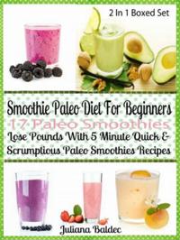 Smoothie Paleo Diet For Beginners: 17 Paleo Smoothies