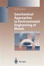 Geochemical Approaches to Environmental Engineering of Metals