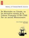 De Montcalm en Canada, ou les dernie`res anne´es de la Colonie Franc¸aise (1756-1760). Par un ancien Missionnaire.