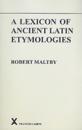 A Lexicon of Ancient Latin Etymologies