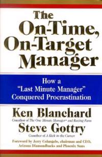 The On-Time, On-Target Manager: How a 