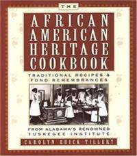 The African American Heritage Cookbook: Traditional Recipes & Fond Remembrances from Alabama's Renowned Tuskegee Institute