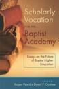 The Scholarly Vocation and the Baptist Academy