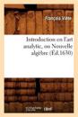 Introduction En l'Art Analytic, Ou Nouvelle Alg?bre (?d.1630)