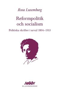 Reformpolitik och socialism : Politiska skrifter i urval 1894?1913