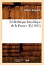 Biblioth?que H?raldique de la France (?d.1861)