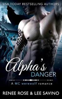 Alpha's Danger: An MC Werewolf Romance
