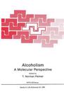 Alcoholism: A Molecular Perspective