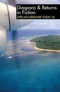 ALT 34 Diaspora & Returns in Fiction - African African Literature Today