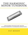 The Harmonic Minor Tunebook: One Hundred and One Tunes for the Ten Hole Harmonica in Harmonic Minor Tuning