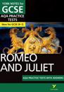 Romeo and Juliet AQA Practice Tests: York Notes for GCSE the best way to practise and feel ready for and 2023 and 2024 exams and assessments