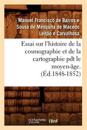 Essai Sur l'Histoire de la Cosmographie Et de la Cartographie Pdt Le Moyen-?ge. T 1 (?d.1848-1852)