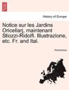 Notice sur les Jardins Oricellarj, maintenant Stiozzi-Ridolfi. Illustrazione, etc. Fr. and Ital.