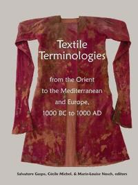 Textile Terminologies from the Orient to the Mediterranean and Europe, 1000 BC to 1000 Ad