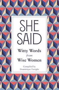 She said - witty words from wise women