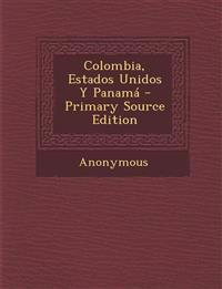 Colombia, Estados Unidos y Panama - Primary Source Edition