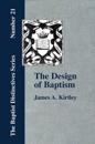 The Design of Baptism, Viewed in Its Doctrinal Relations