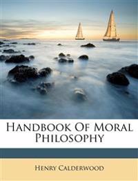 Handbook Of Moral Philosophy