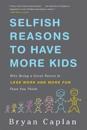 Selfish Reasons to Have More Kids
