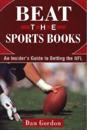 Beat the Sports Books: An Insiders Guide to Betting the NFL