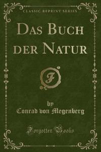 Das Buch Der Natur (Classic Reprint)