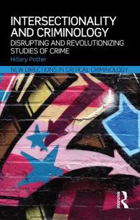 Intersectionality and Criminology: Disrupting and Revolutionizing Studies of Crime