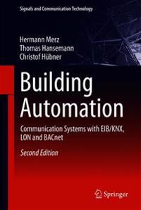 Building Automation: Communication Systems with Eib/Knx, Lon and Bacnet