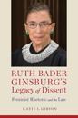 Ruth Bader Ginsburg’s Legacy of Dissent