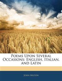 Poems Upon Several Occasions: English, Italian, and Latin
