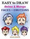 EASY to DRAW Anime & Manga FACES + EMOTIONS