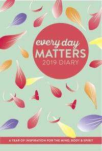 Every Day Matters 2019 Pocket Diary: A Year of Inspiration for the Mind, Body and Spirit