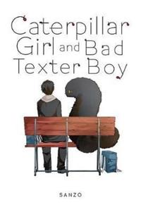 Caterpillar Girl & Bad Texter Boy, Vol. 1
