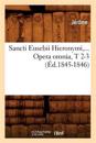 Sancti Eusebii Hieronymi. Opera Omnia, Tomes 2-3 (?d.1845-1846)