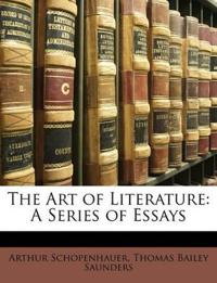 The Art of Literature: A Series of Essays
