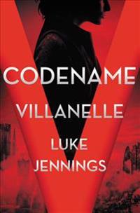 Codename Villanelle: The Basis of Killing Eve, the Hit BBC America TV Series