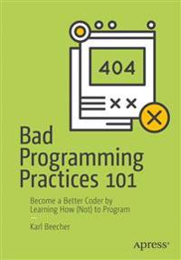 Bad Programming Practices 101