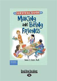The Survival Guide for Making and Being Friends (Large Print 16pt)