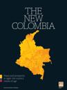 The New Colombia : Peace and Prosperity in Sight: The Country Comes of Age