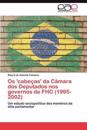 OS 'Cabecas' Da Camara DOS Deputados Nos Governos de Fhc (1995-2002)