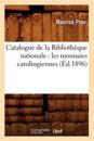 Catalogue de la Biblioth?que Nationale: Les Monnaies Carolingiennes (?d.1896)