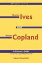 Charles Ives and Aaron Copland - A Listener's Guide