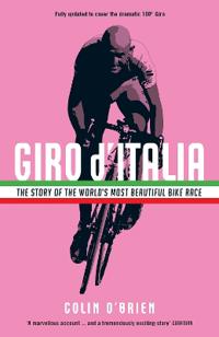 Giro ditalia - the story of the worlds most beautiful bike race