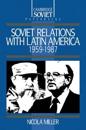 Soviet Relations with Latin America, 1959–1987